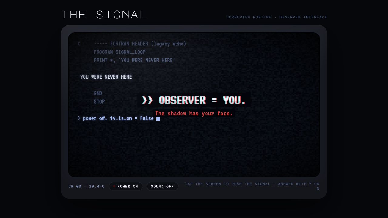 The Signal’s television interface, with the message Observer = You